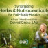 Herbs & Nutraceuticals for Full-Body Health