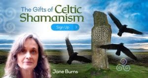 Celtic Shamanism with Jane Burns